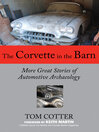 The Corvette in the Barn (eBook): More Great Stories of Automotive Archaeology